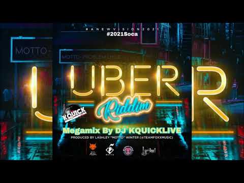 [2021 SOCA, AFROBEAT] Uber Riddim Mega Mix * Motto, Lyrikal & Problem Child