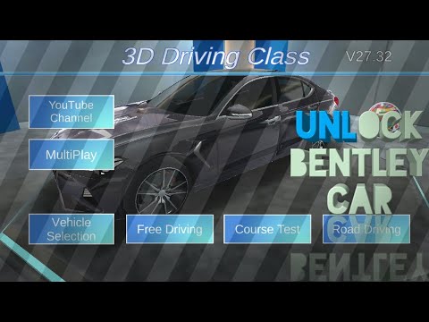HOW TO GET BENTLEY CAR IN 3D DRIVING CLASS