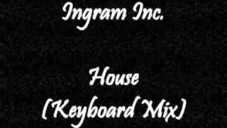 Ingram Inc. - House (Keyboard Mix)