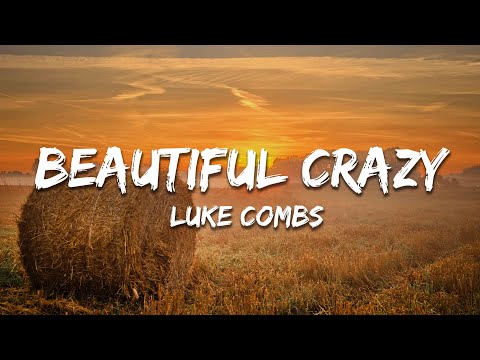 Luke Combs - Beautiful Crazy (Lyrics)