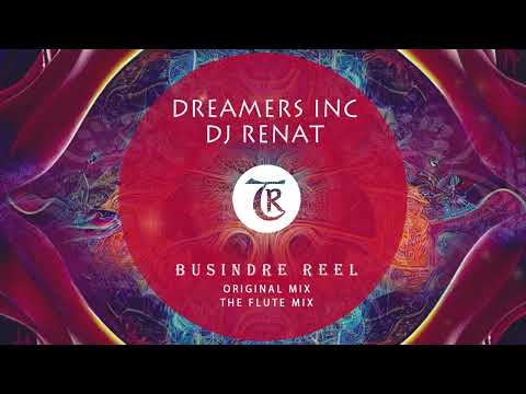 Dreamers Inc, DJ Renat  - Busindre Reel [Tibetania Records]