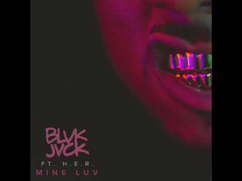 BLVK JVCK feat. H.E.R. - Mine Luv (Ashley Izco Remix)