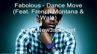Fabolous - Dance Move (Feat. French Montana &amp; Wale) New Song 2012