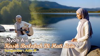Download lagu Pop Rock - Kasih Berlabuh di Hati Lain - Nyak Aie mp3 Download lagu Pop Rock - Kasih Berlabuh di Hati Lain - Nyak Aie mp3