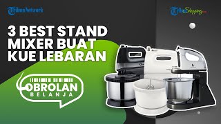 Jelang Hari Raya Lebaran, Ini 3 Rekomendasi Stand Mixer Handal untuk Bikin Kue