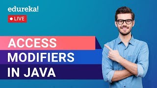 Access Modifiers in Java | Public, Protected, Private | Java Training  | Edureka | Java Live - 3