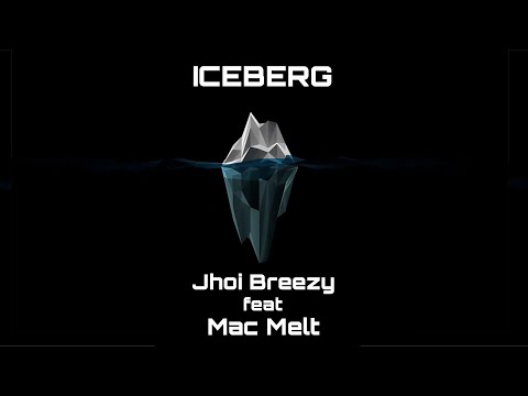 Jhoi Breezy - Iceberg feat Mac Melt (Áudio Official)
