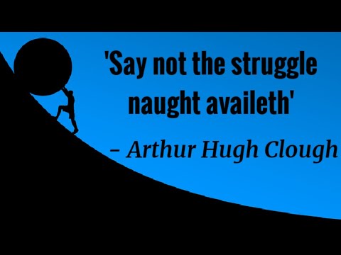 'Say not the struggle naught availeth' - Arthur Hugh Clough Summary and Analysis in Hindi