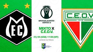 MIXTO X OPERÁRIO | SÉRIE D DO CAMPEONATO BRASILEIRO 2026