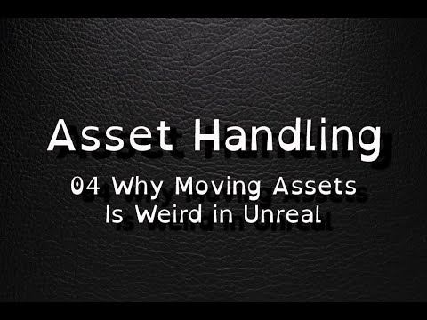 Unreal 5 Tutor: Asset Handling 04 Why Moving Assets is Weird