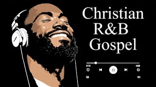 Gentle Gospel R&B Worship for Prayer & Quiet Sleep | No Mid Ads | Christian Music