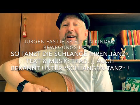 So tanzt die Schlange ihren Tanz ( Musik & Text: Trad. )