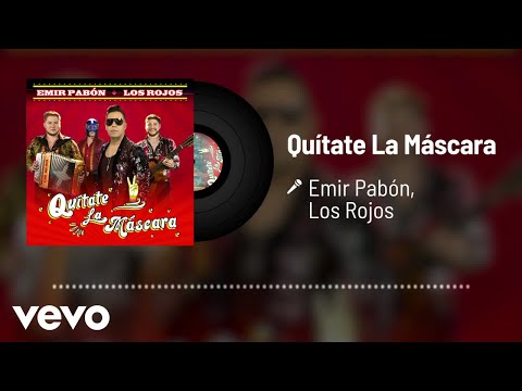Emir Pabón, Los Rojos - Quítate La Máscara (Audio)