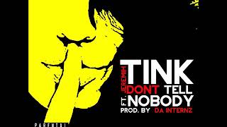 Tink - Don&#39;t Tell Nobody ft Jeremih [Prod. Da Internz]