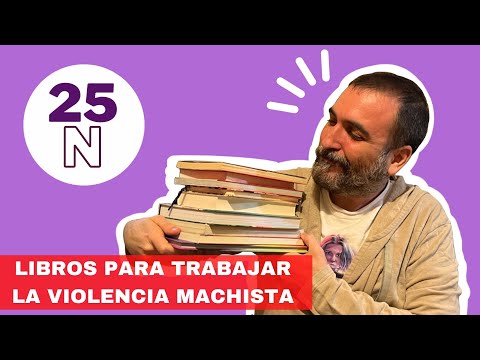25N | LIBROS para TRABAJAR la VIOLENCIA MACHISTA con ADOLESCENTES y personas ADULTAS