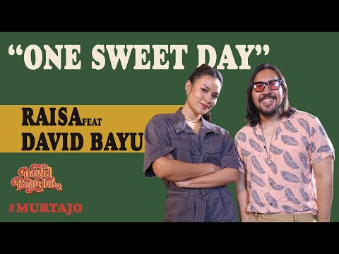 DAVID BAYU FEAT. RAISA - ONE SWEET DAY | #MURTAJO | #DBT21