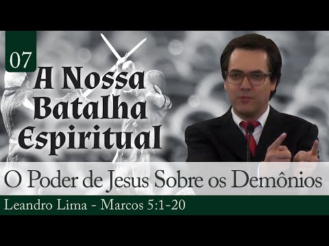 07. O Poder de Jesus Sobre os Demônios