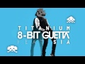 Titanium David Guetta 8 BIT VERSION v Titanium David Guetta 8 BIT VERSION v