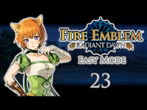 Fire Emblem: Radiant Dawn - Part 23 [FIRST TIME] (Clean Commentary)