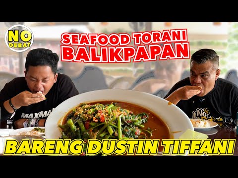 KULIDEL SEAFOOD TORANI BALIKPAPAN - BARENG DUSTIN TIFFANI
