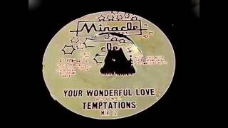 The Temptations-Your Wonderful Love -1961 45-Miracle 12.wmv