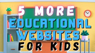 5 Educational Websites for Kids 2021