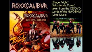 ROXXCALIBUR - Stage Fright (Witchfynde Cover) - from "Lords of the NWOBHM" CD/DVD