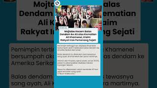 Ancaman Keras Mojtaba Khamenei ke AS, Bersumpah Balas Dendam atas Kematian Ali Khamenei