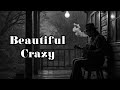 Beautiful Crazy This Song Broke Everyone S Heart YOUTOU Tunes