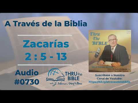 Zacarías 2 : 5 - 13 #730 J Vernon McGee #zacarias     #estudiosbiblicoscristianosevangelicos