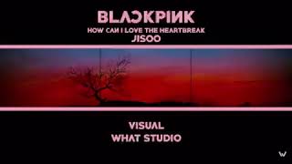 Download lagu BLACKPINK JISOO - HOW CAN I LOVE THE HEARTBREAK (visual studio) mp3