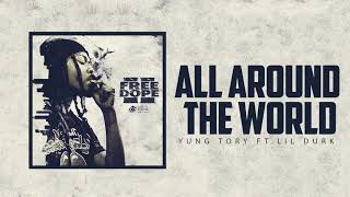 Yung Tory - All Around The World Ft. Lil Durk (Official Audio)