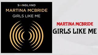Martina McBride  - Girls Like Me