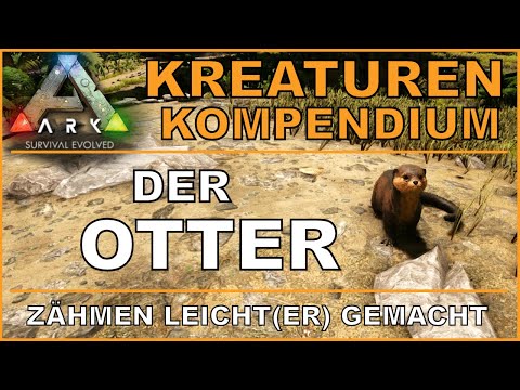 ARK Kreaturen: Der Otter - und wie man ihn zähmt [ deutsch / german / guide ]