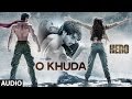 O Khuda Full AUDIO Song Hero Sooraj Pancholi Athiya Shetty T Series