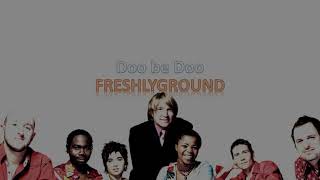 FreshlyGround - Doo Be Doo Lyrics