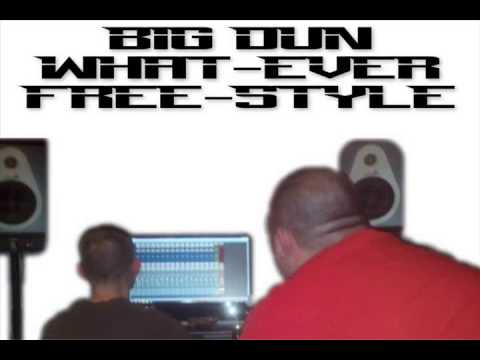 Big Dun - whatever freestyle