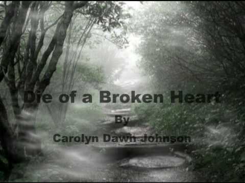 Die of a Broken Heart - by Carolyn Dawn Johnson