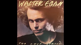 Walter Egan - The Last Stroll (1980) [Complete LP]