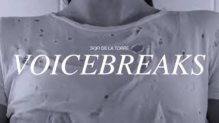 Sofi de la Torre - VOICEBREAKS (Official Audio)