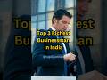 Top 3 Richest Businessman In India Shorts Business Entrepreneur