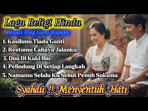 Paling Syahdu Dan Menyentuh Hati//Full Album Religi Hindu Bhakti Ring Guru Rupaka//Dengar Gunakan 🎧