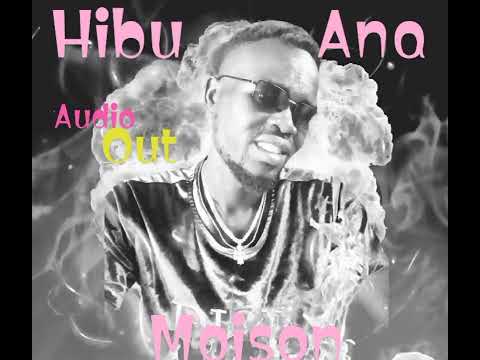 Moison_--Hibu Ana (official audio)
