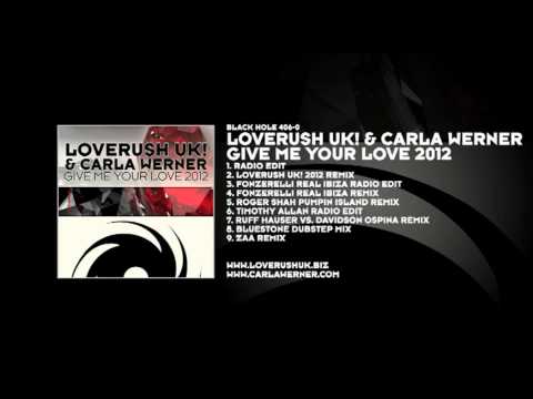 Loverush UK! & Carla Werner - Give Me Your Love 2012