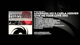 Loverush UK! & Carla Werner - Give Me Your Love 2012