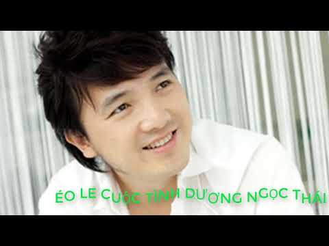 Éo le cuộc tình - Dương Ngọc Thái