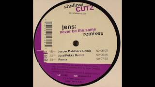 Jens - Never Be The Same (Jussi- Pekka Remix) (2004)