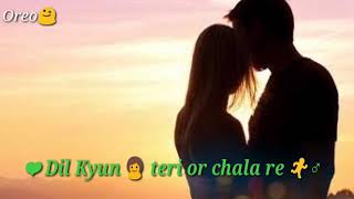 Dil Kyun Teri aur Chala Re❣️ Heart touching ly
