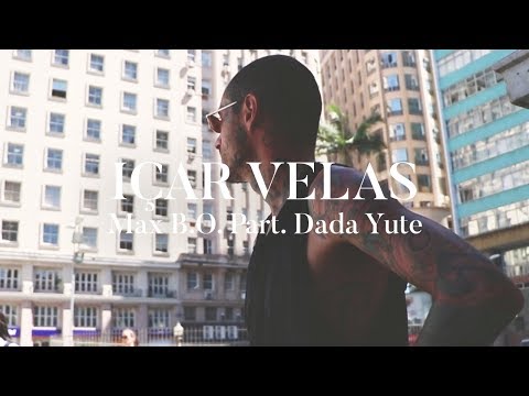 Max B.O. Içar Velas Part. Dada Yute ( Vídeo Clipe )