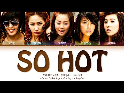 Wonder Girls (원더걸스) - So Hot Lyrics (Color Coded Lyrics)